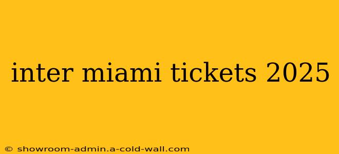 inter miami tickets 2025