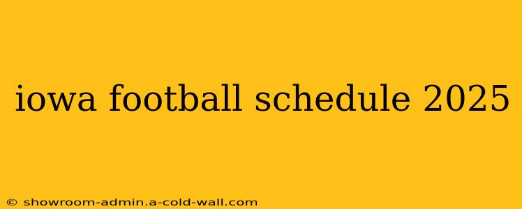 iowa football schedule 2025