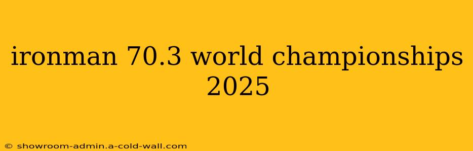 ironman 70.3 world championships 2025