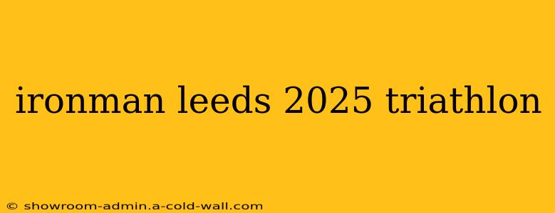 ironman leeds 2025 triathlon