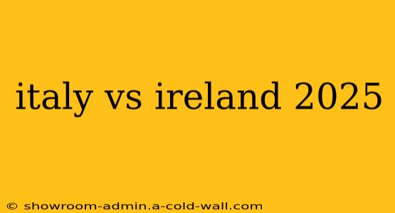 italy vs ireland 2025