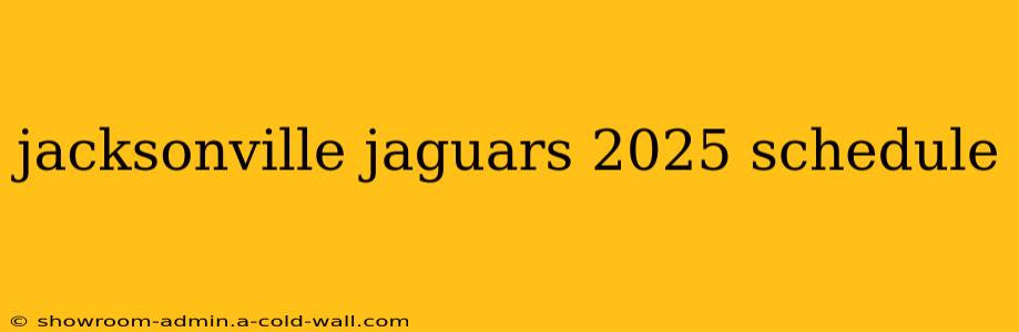 jacksonville jaguars 2025 schedule