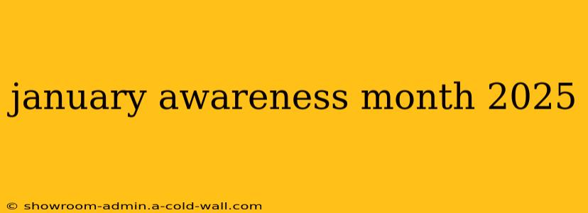 january awareness month 2025