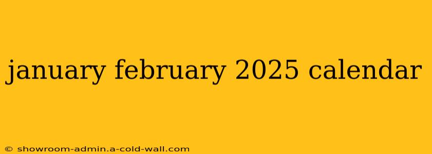 january february 2025 calendar