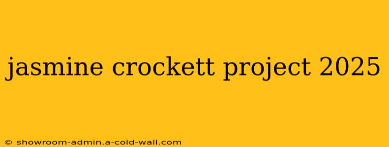 jasmine crockett project 2025