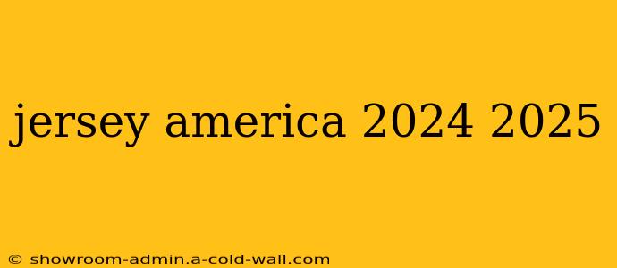 jersey america 2024 2025