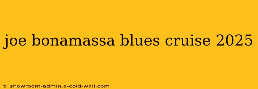 joe bonamassa blues cruise 2025