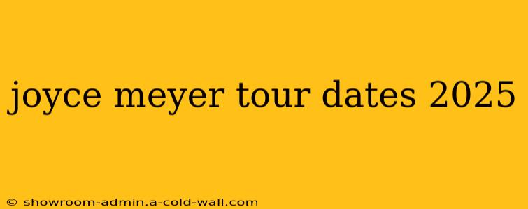 joyce meyer tour dates 2025