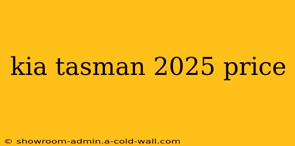 kia tasman 2025 price