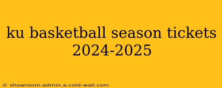 ku basketball season tickets 2024-2025