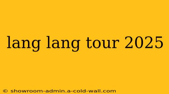 lang lang tour 2025