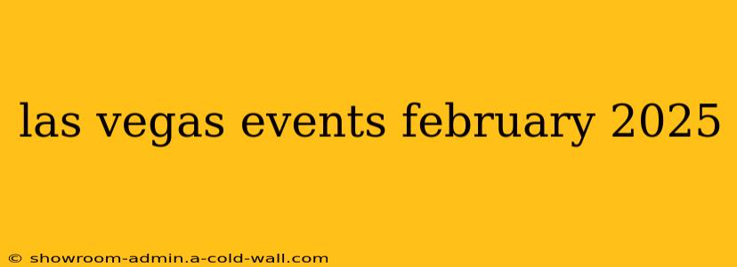 las vegas events february 2025