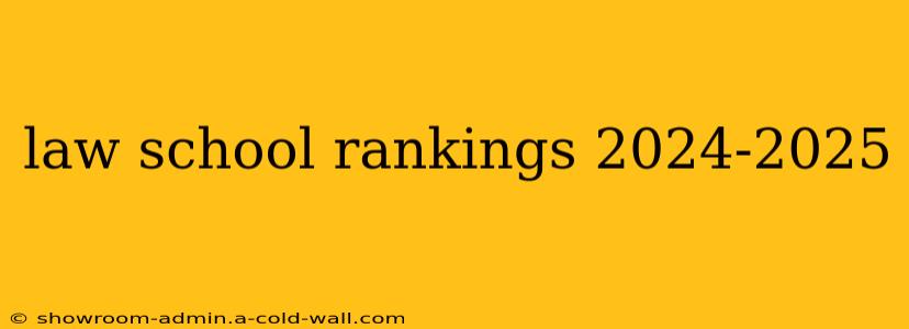 law school rankings 2024-2025