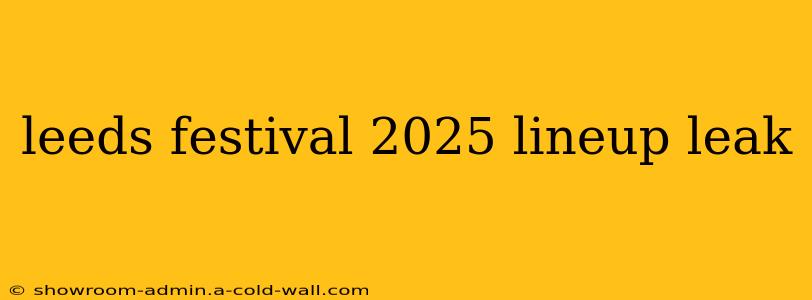 leeds festival 2025 lineup leak