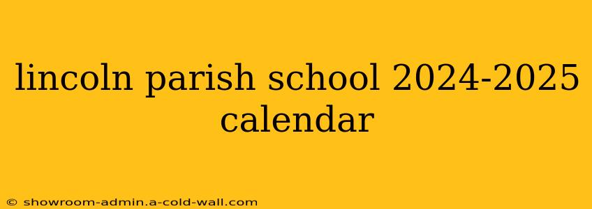 lincoln parish school 2024-2025 calendar