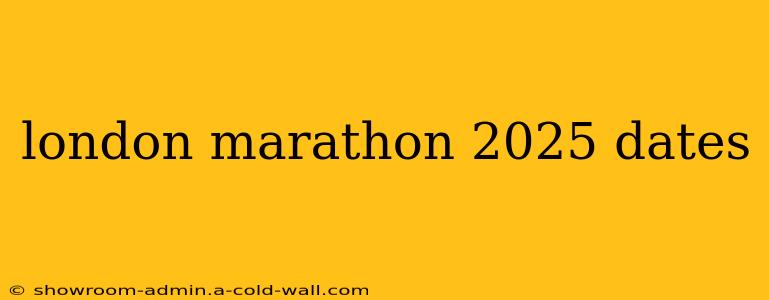 london marathon 2025 dates