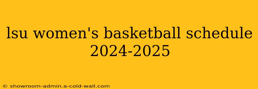 lsu women's basketball schedule 2024-2025