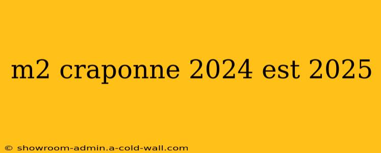 m2 craponne 2024 est 2025