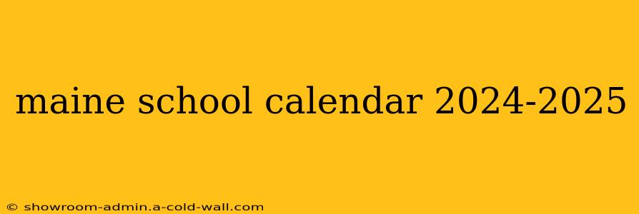 maine school calendar 2024-2025