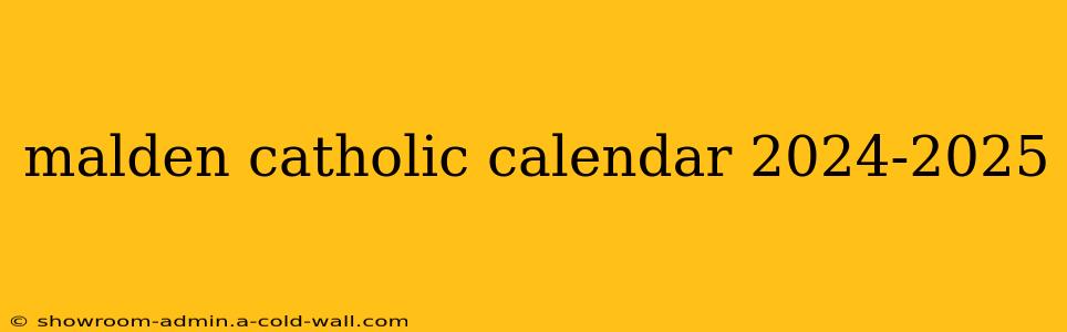 malden catholic calendar 2024-2025