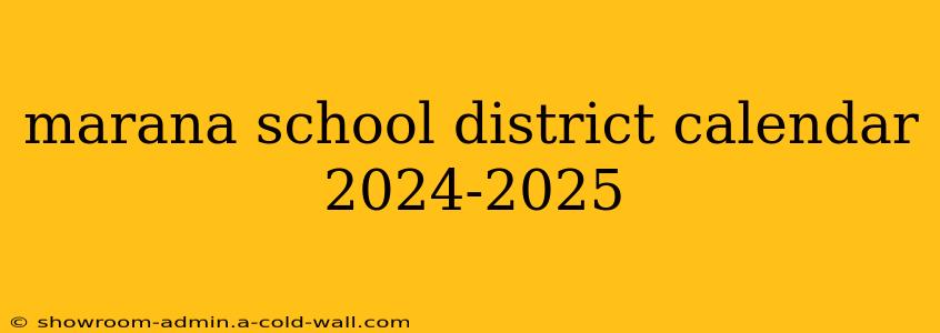 marana school district calendar 2024-2025