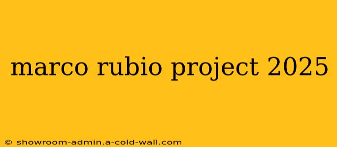 marco rubio project 2025