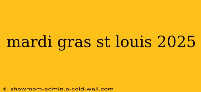 mardi gras st louis 2025