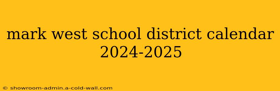 mark west school district calendar 2024-2025