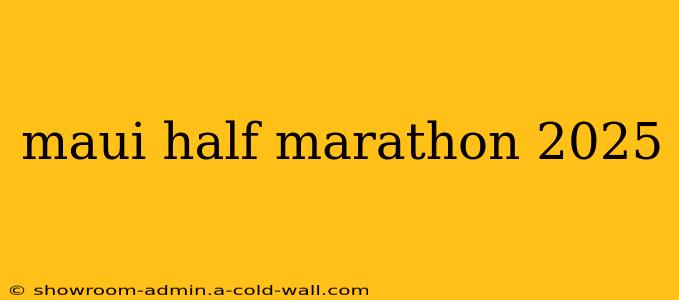 maui half marathon 2025