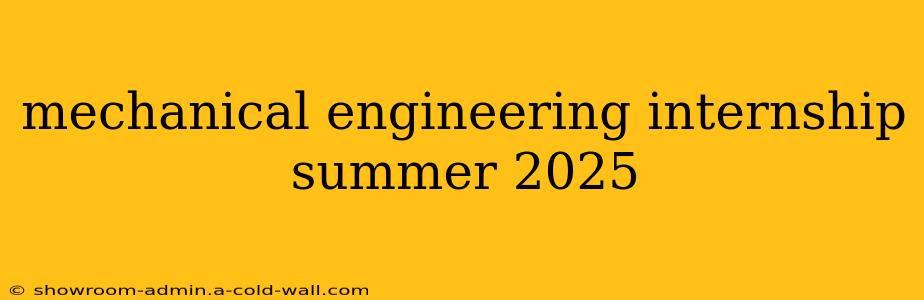 mechanical engineering internship summer 2025