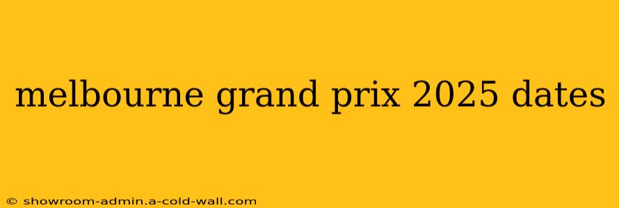 melbourne grand prix 2025 dates