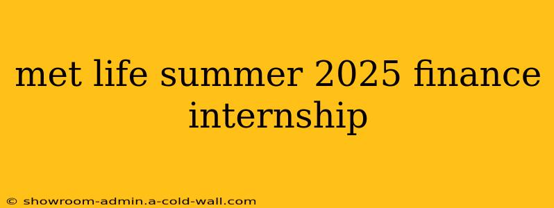 met life summer 2025 finance internship