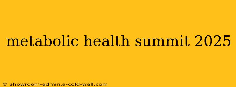 metabolic health summit 2025