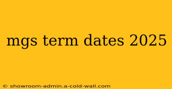 mgs term dates 2025