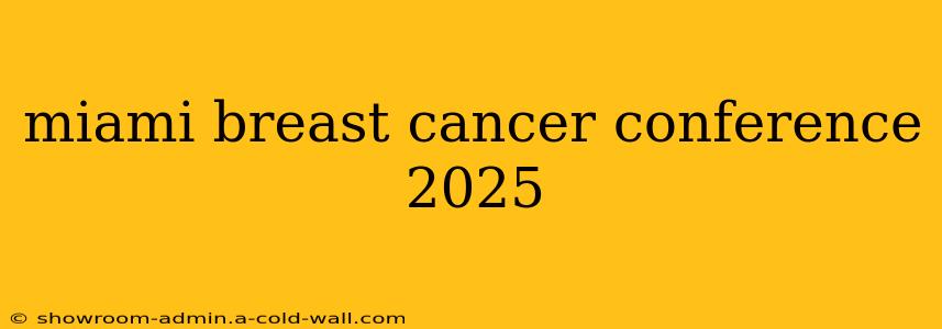 miami breast cancer conference 2025