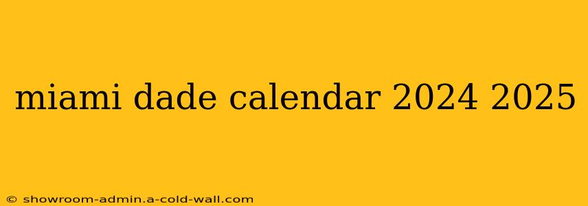 miami dade calendar 2024 2025