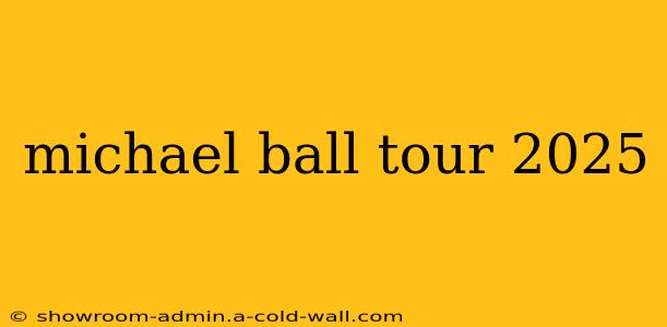 michael ball tour 2025