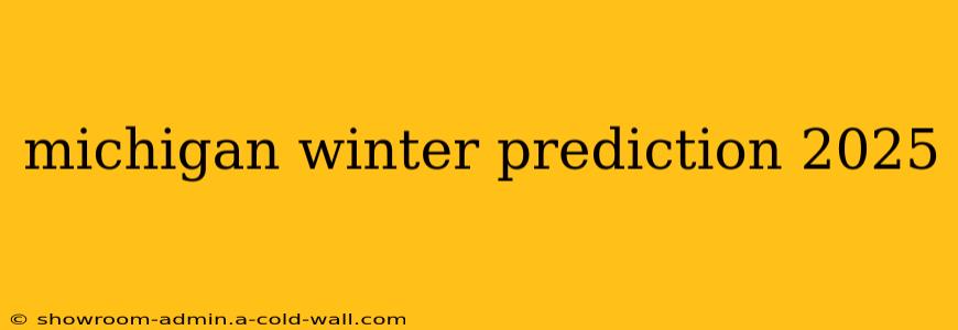 michigan winter prediction 2025