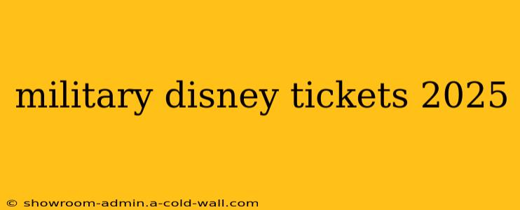 military disney tickets 2025