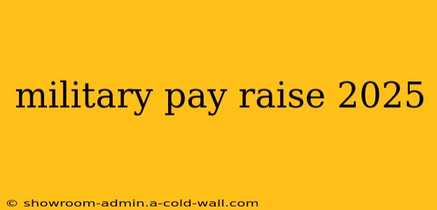 military pay raise 2025