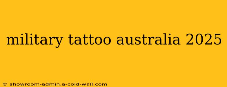 military tattoo australia 2025