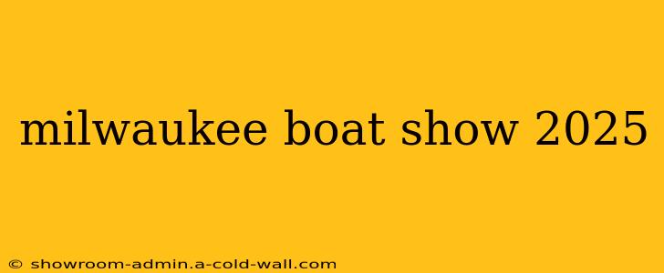 milwaukee boat show 2025