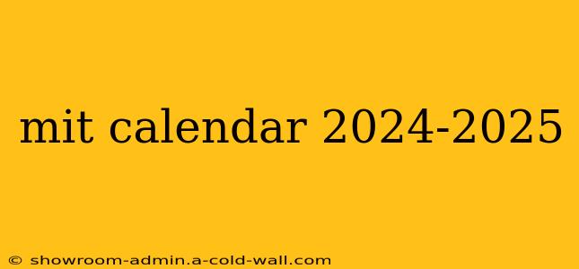 mit calendar 2024-2025