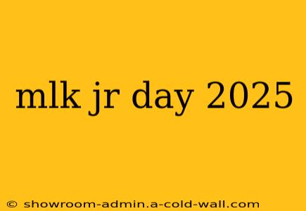 mlk jr day 2025