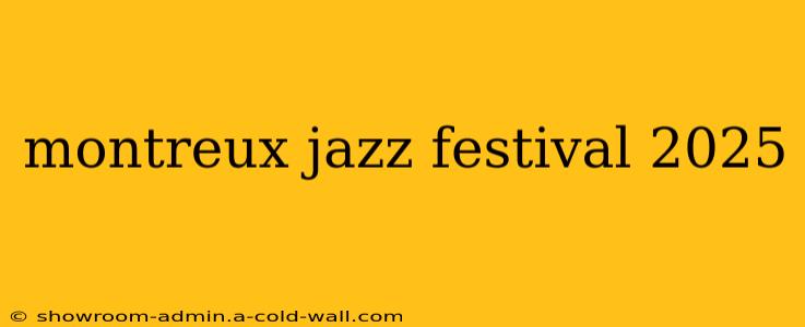 montreux jazz festival 2025