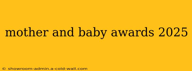 mother and baby awards 2025