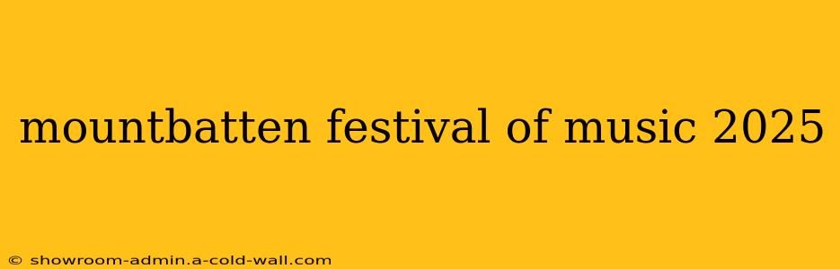 mountbatten festival of music 2025