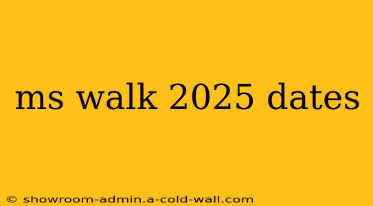 ms walk 2025 dates