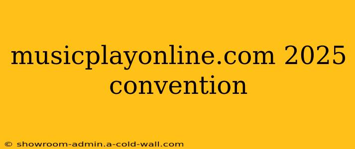 musicplayonline.com 2025 convention