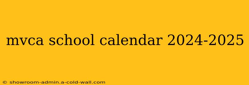 mvca school calendar 2024-2025